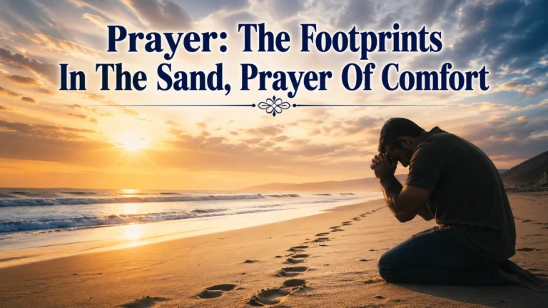 Prayer: The Footprints In The Sand, Prayer Of Comfort