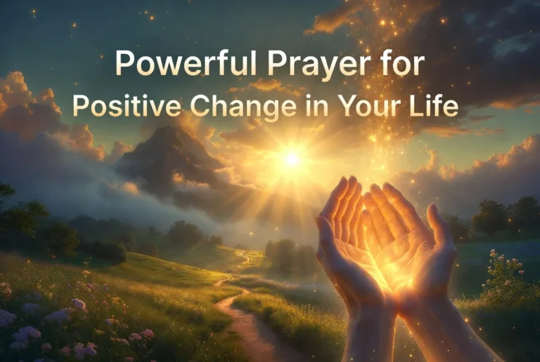 Powerful Prayer for Positive Change in Your Life