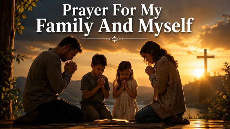 Prayer For My Family And Myself