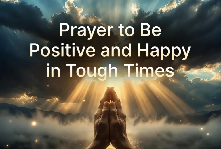 Prayer to Be Positive and Happy in Tough Times