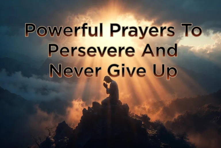 Powerful Prayers To Persevere And Never Give Up