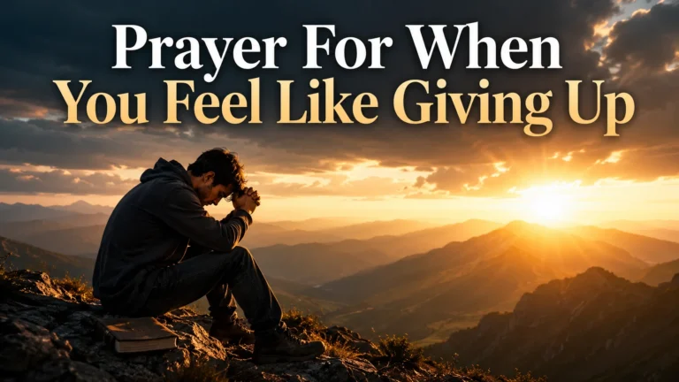 Prayer For When You Feel Like Giving Up
