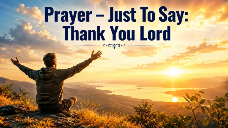 Prayer – Just To Say: Thank You Lord
